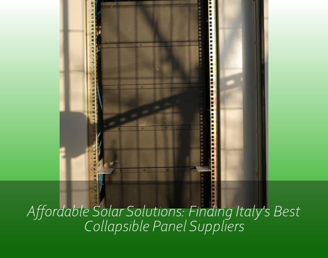 Affordable Solar Solutions: Finding Italy's Best Collapsible Panel Suppliers
